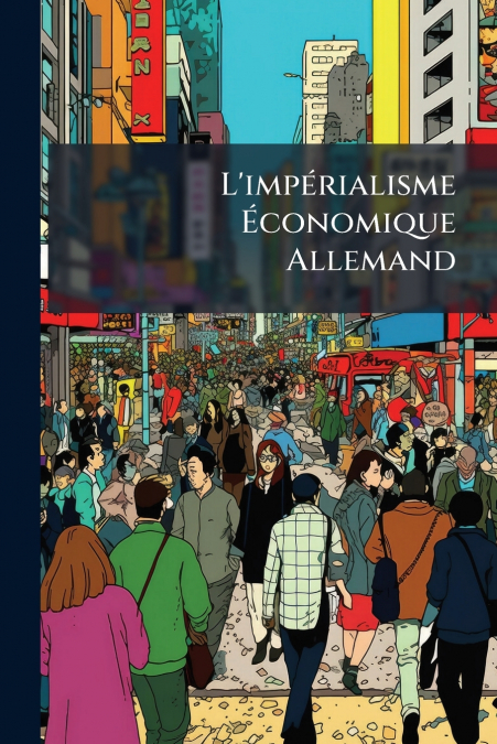L’impérialisme Économique Allemand