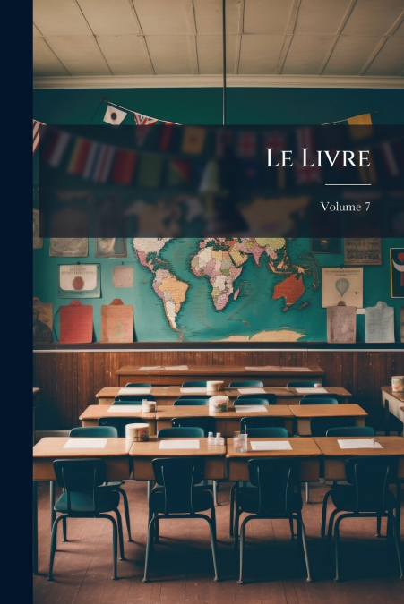 Le Livre; Volume 7
