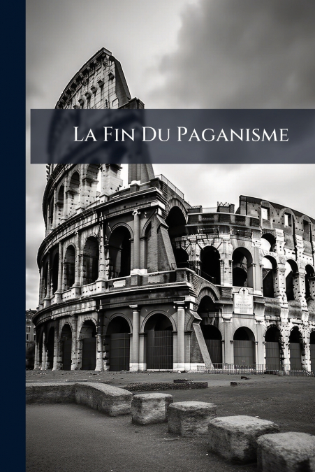 La Fin Du Paganisme