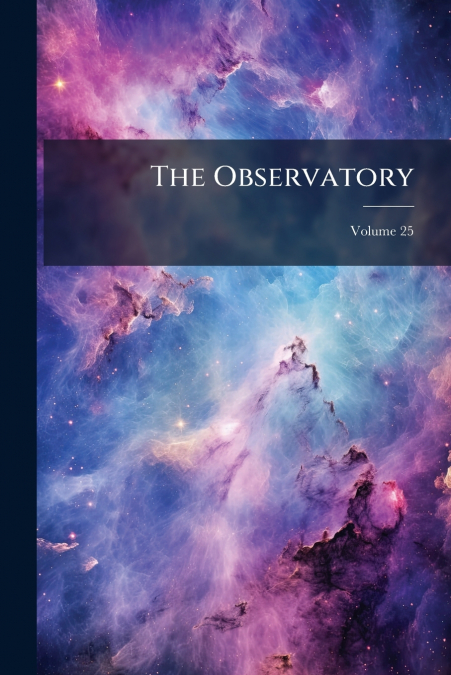 The Observatory; Volume 25