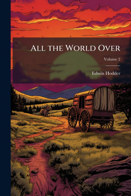 All the World Over; Volume 2
