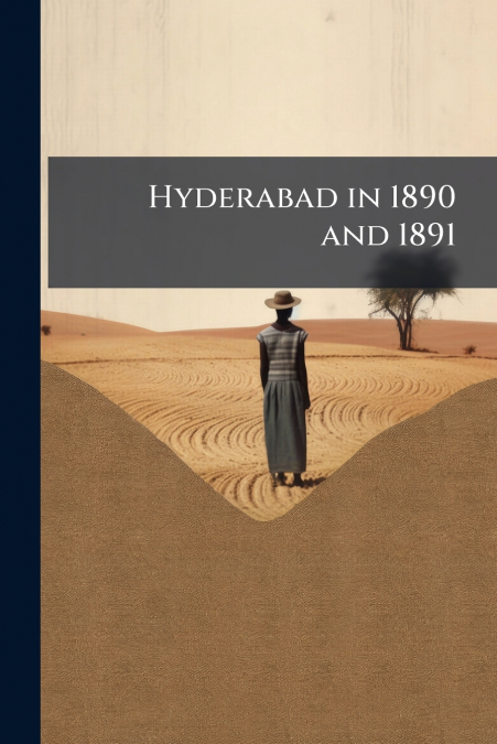 Hyderabad in 1890 and 1891