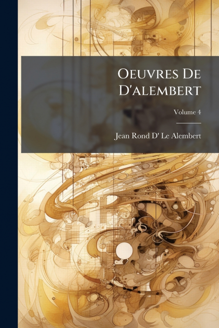 Oeuvres De D’alembert; Volume 4