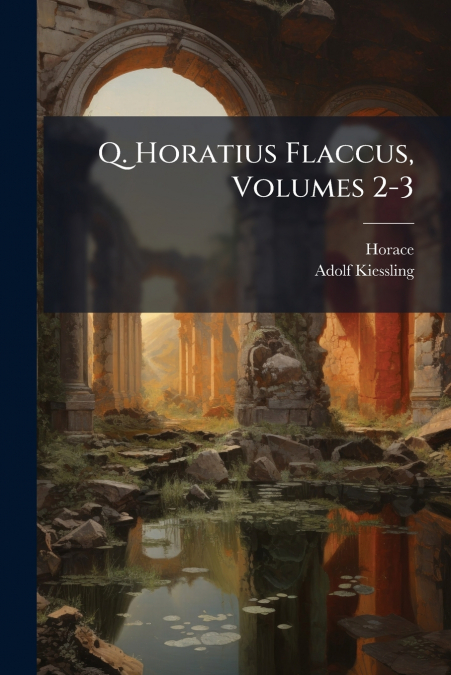 Q. Horatius Flaccus, Volumes 2-3