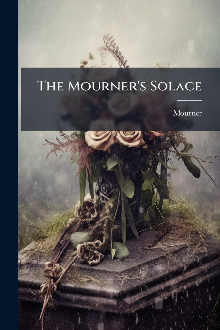 The Mourner’s Solace
