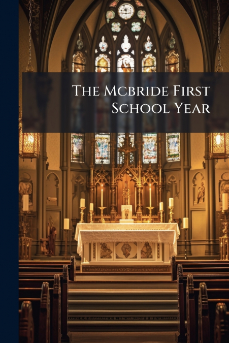 The Mcbride First School Year