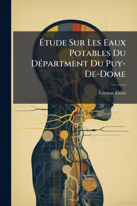 Étude Sur Les Eaux Potables Du Départment Du Puy-De-Dome