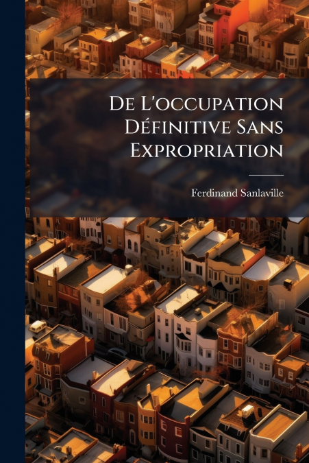 De L’occupation Définitive Sans Expropriation