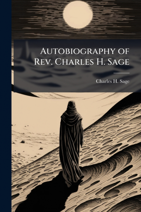 Autobiography of Rev. Charles H. Sage
