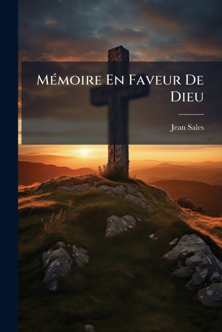 Mémoire En Faveur De Dieu