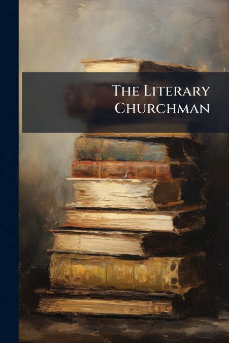The Literary Churchman