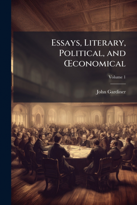 Essays, Literary, Political, and Œconomical