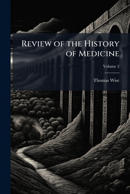 Review of the History of Medicine; Volume 2