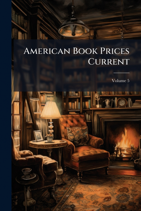 American Book Prices Current; Volume 5