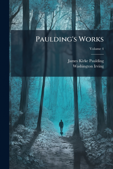Paulding’s Works; Volume 4