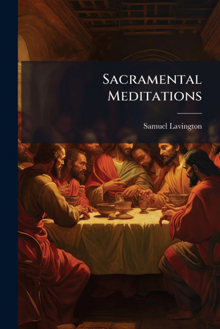 Sacramental Meditations
