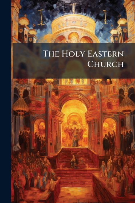 The Holy Eastern Church