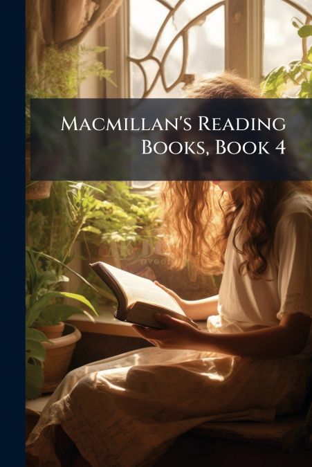 Macmillan’s Reading Books, Book 4