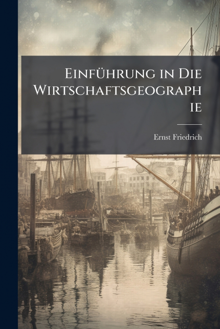 Einführung in Die Wirtschaftsgeographie