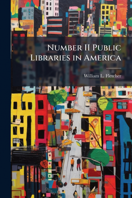 Number II Public Libraries in America