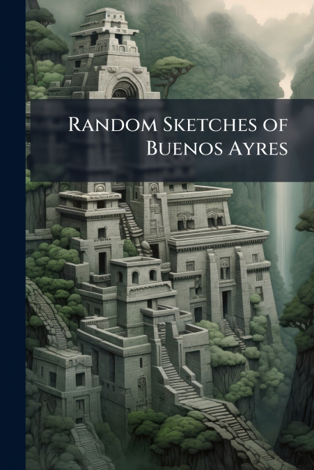 Random Sketches of Buenos Ayres