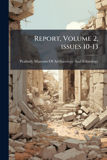 Report, Volume 2, issues 10-13