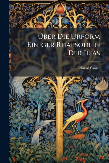 Über Die Urform Einiger Rhapsodien Der Ilias