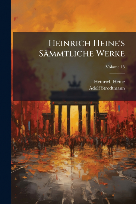 Heinrich Heine’s Sämmtliche Werke; Volume 15