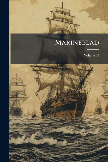 Marineblad; Volume 13