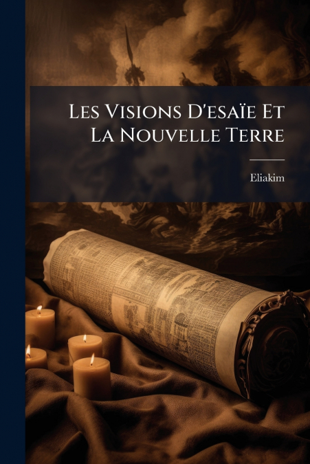 Les Visions D’esaïe Et La Nouvelle Terre