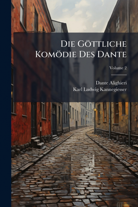 Die Göttliche Komödie Des Dante; Volume 2