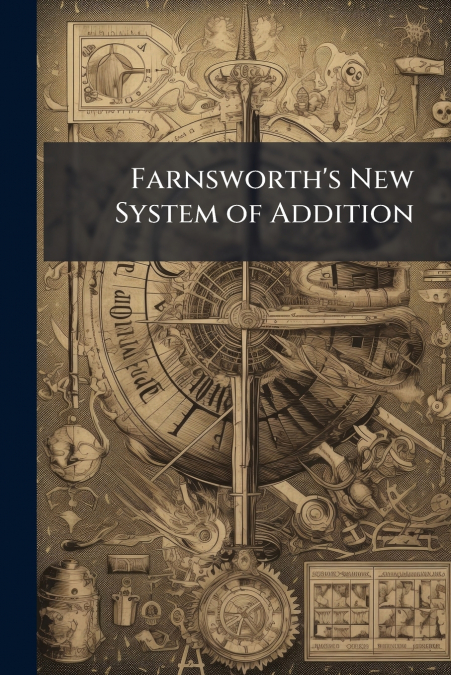 Farnsworth’s New System of Addition