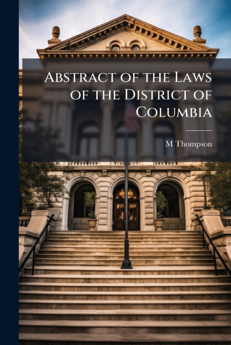 Abstract of the Laws of the District of Columbia