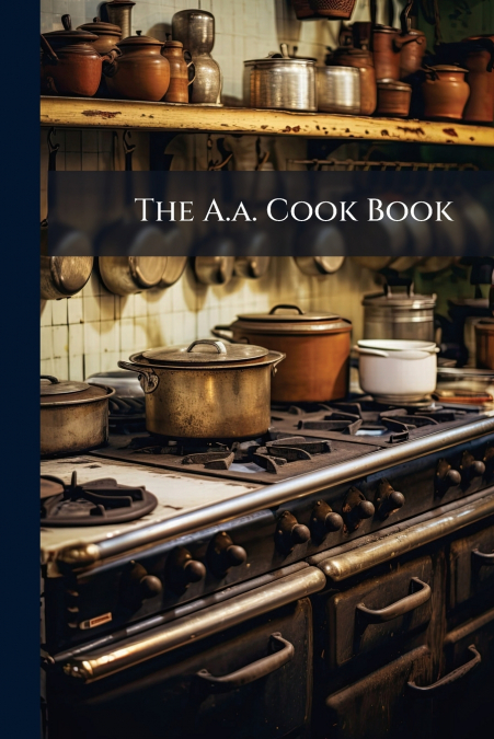The A.a. Cook Book