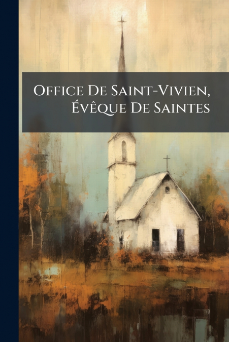Office De Saint-Vivien, Évêque De Saintes