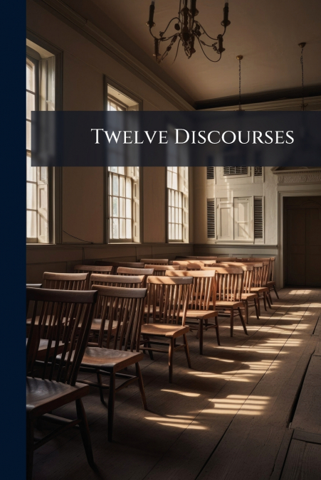 Twelve Discourses