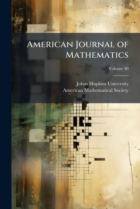 American Journal of Mathematics; Volume 30