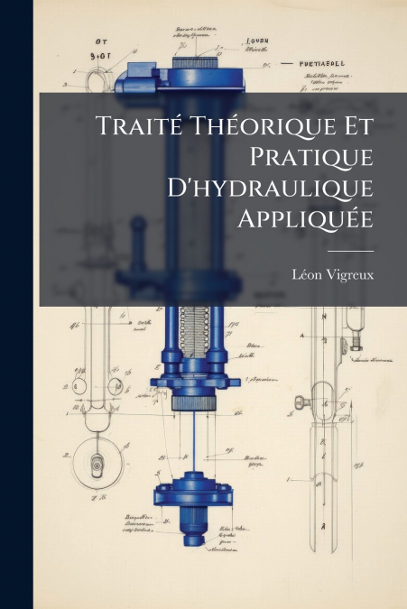 Traité Théorique Et Pratique D’hydraulique Appliquée