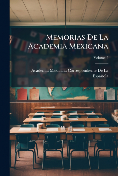 Memorias De La Academia Mexicana; Volume 2