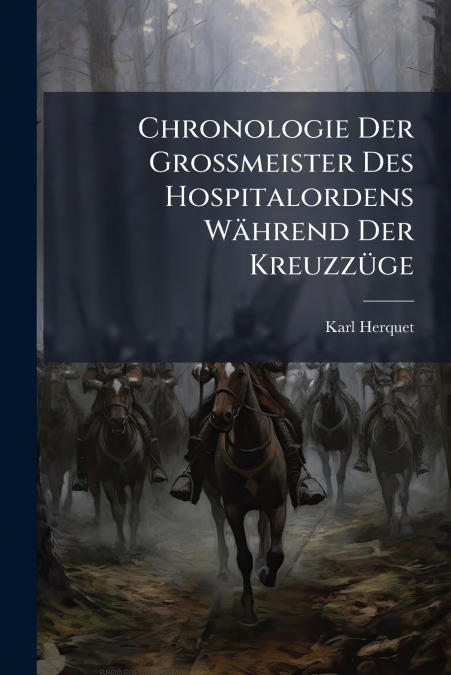 Chronologie Der Grossmeister Des Hospitalordens Während Der Kreuzzüge