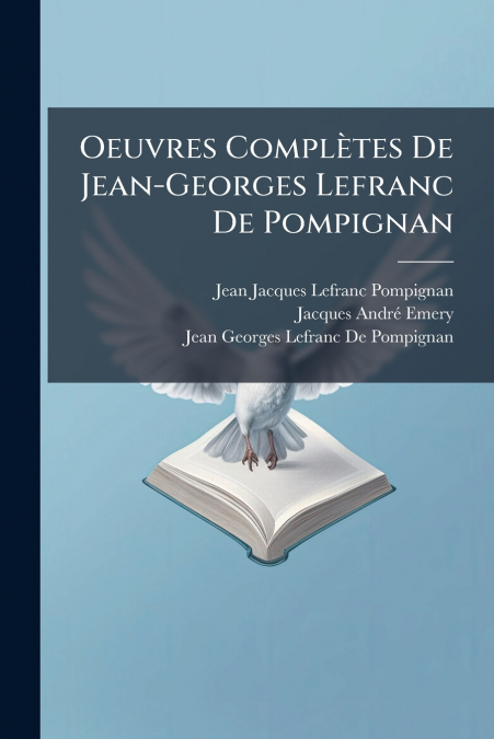 Oeuvres Complètes De Jean-Georges Lefranc De Pompignan