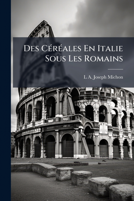Des Céréales En Italie Sous Les Romains