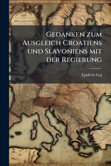 Gedanken zum Ausgleich Croatiens und Slavoniens mit der Regierung