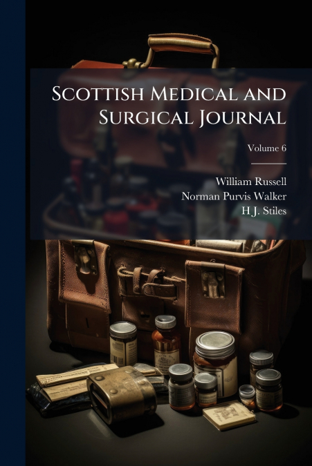 Scottish Medical and Surgical Journal; Volume 6