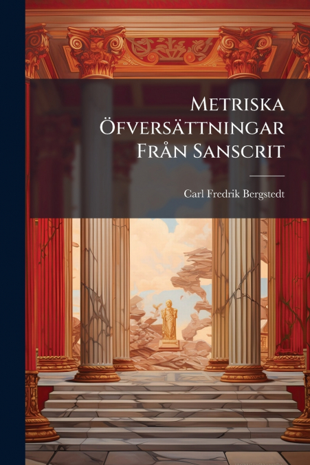 Metriska Öfversättningar Från Sanscrit