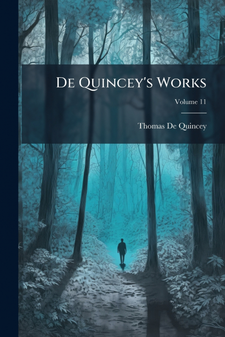 De Quincey’s Works; Volume 11