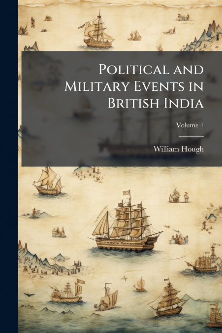 Political and Military Events in British India
