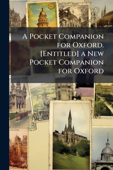A Pocket Companion for Oxford. [Entitled] a New Pocket Companion for Oxford