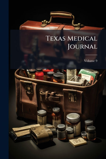 Texas Medical Journal; Volume 9