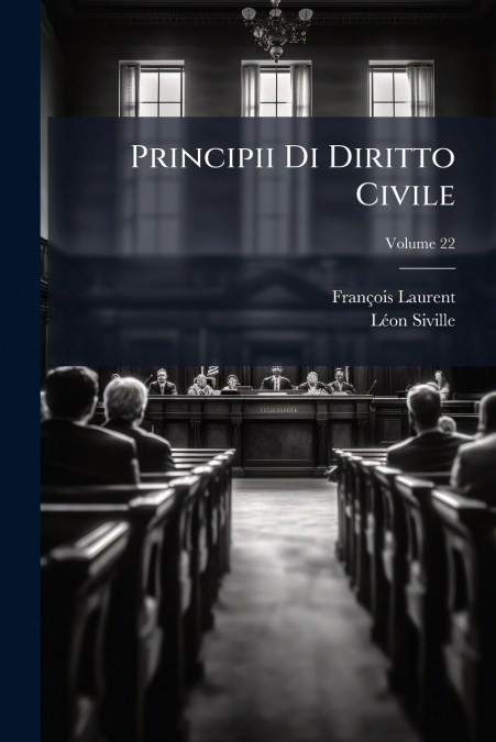 Principii Di Diritto Civile; Volume 22